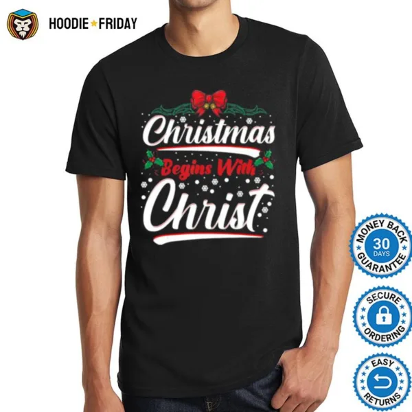 Christmas Begins With Christ Xmas Christian Shirts