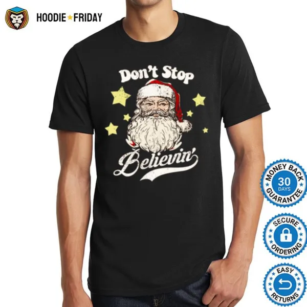 Christmas Santa Don? Stop Believin Vintage Shirts