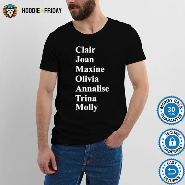 Clair Joan Maxine Olivia Annalise Trina Molly T Shirt Shirts