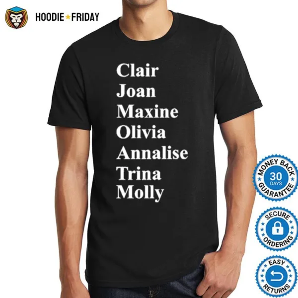 Clair Joan Maxine Olivia Annalise Trina Molly T Shirt Shirts