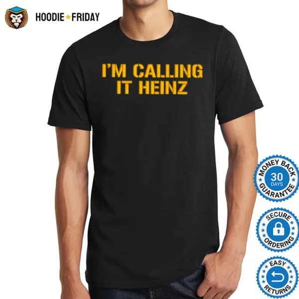 Clem Im Calling It Heinz Shirts