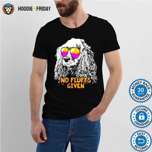 Cocker Spaniel No Fluffs Given Shirts