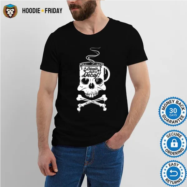 Coffee Addict Death Before Decaf Cross Bones Skull Cup Shirts