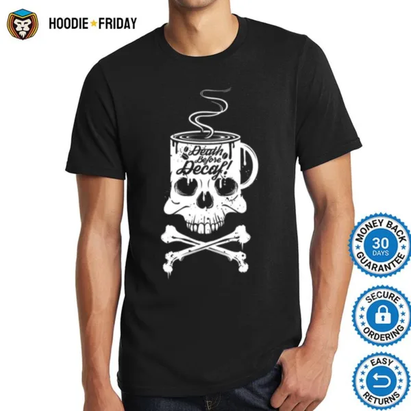 Coffee Addict Death Before Decaf Cross Bones Skull Cup Shirts