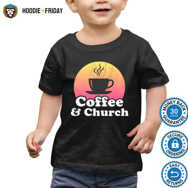 Coffee And Chruch Shirts