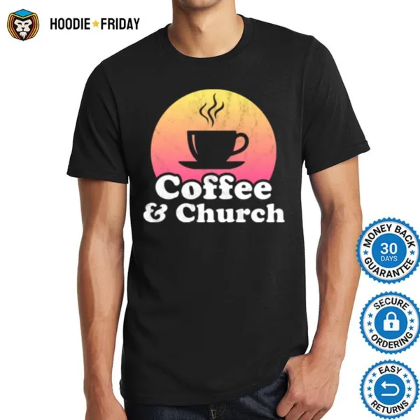 Coffee And Chruch Shirts