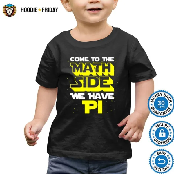 Come To The Math Side We Have Pi Trendy Shirts