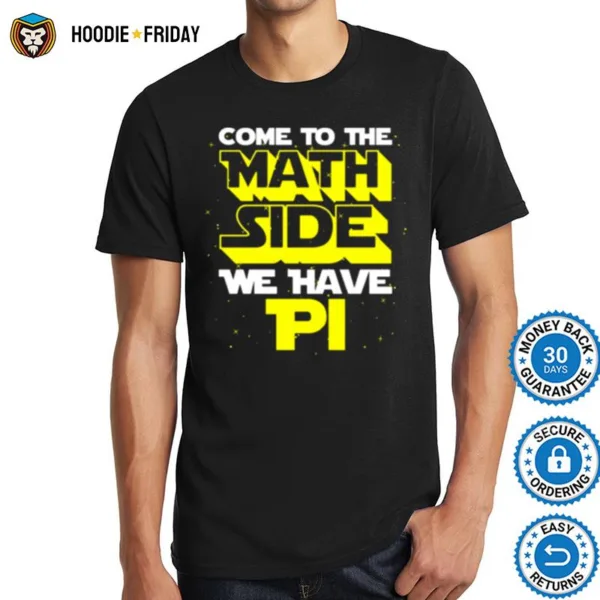 Come To The Math Side We Have Pi Trendy Shirts