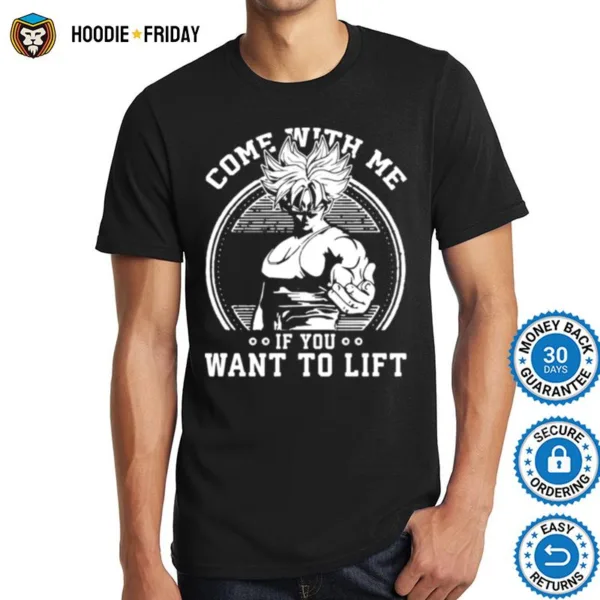 Come With Me If You Want To Lift Anime Workout Dragon Ball Shirts