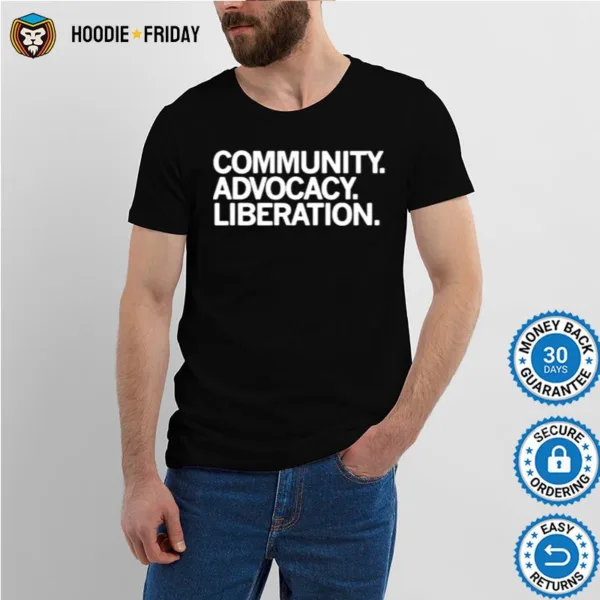 Community Advocacy Liberation Shirts