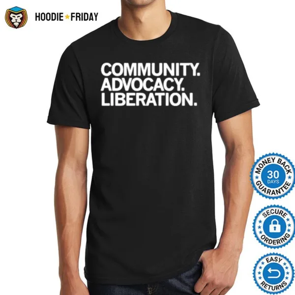 Community Advocacy Liberation Shirts