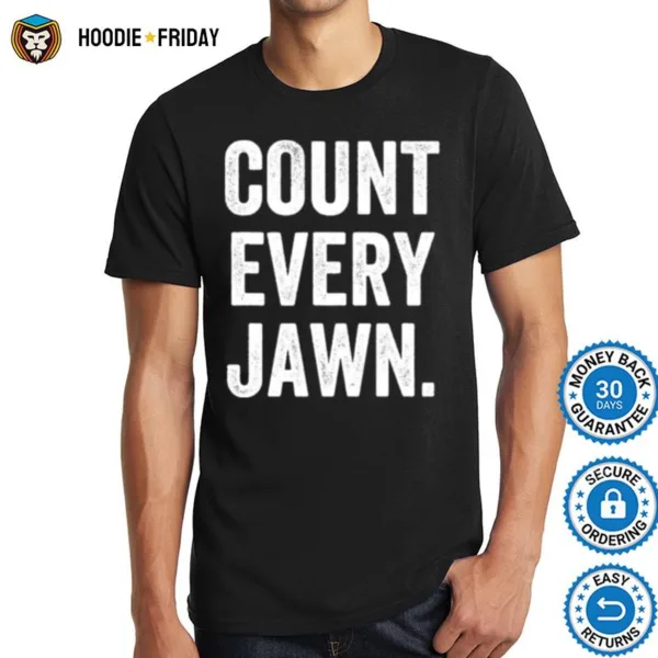 Count Every Jawn Philadelphia Election Vote Shirts