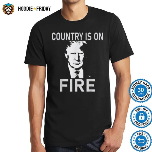 Country Is On Fire Trump Vintage Shirts