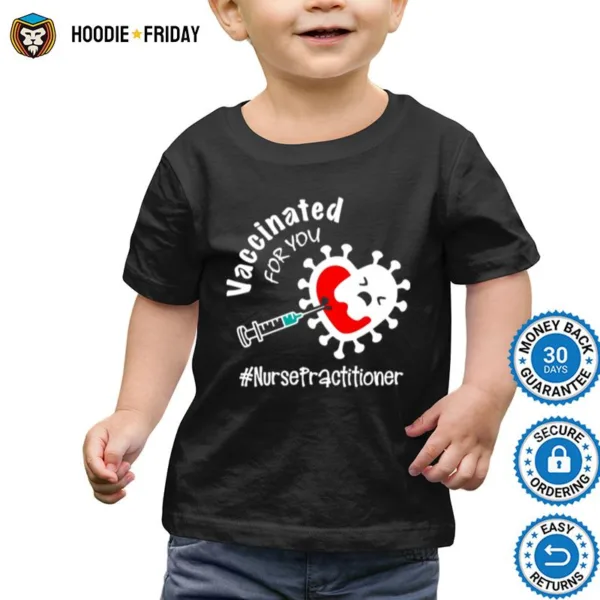 Covid 19 Vaccinated For You Nurse Practitioner Shirts