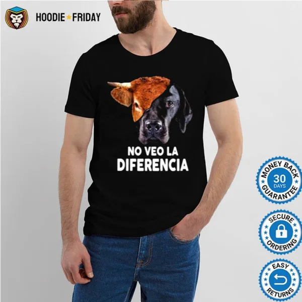 Cow And Dog No Veo La Diferencia Shirts