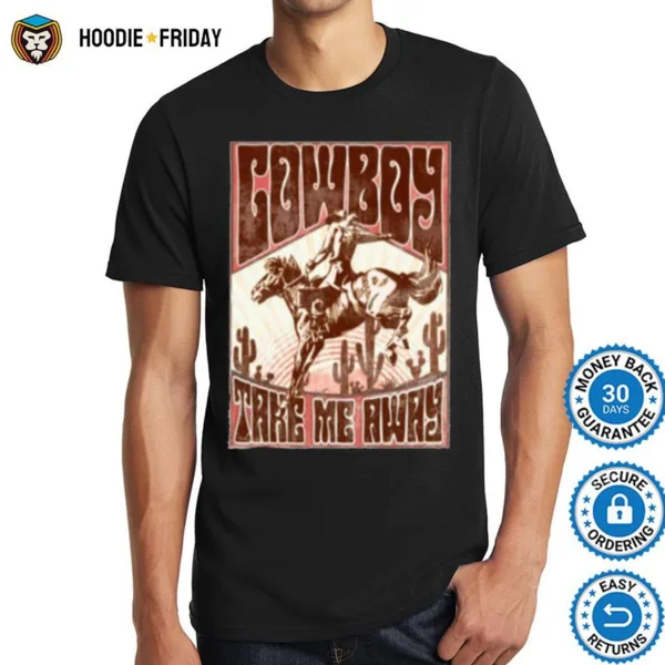 Cowboy Take Me Away Western Cowboy Shirts