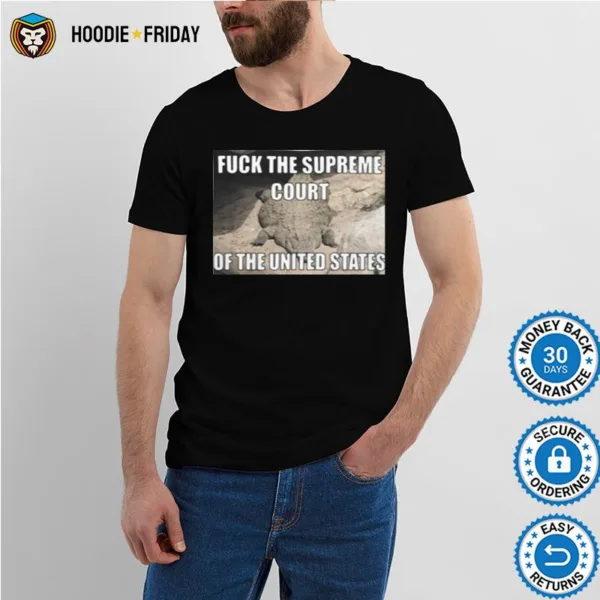 Crocodile Fuck The Supreme Court Of The United States Shirts