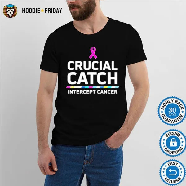 Crucial Catch Intercept Cancer Shirts