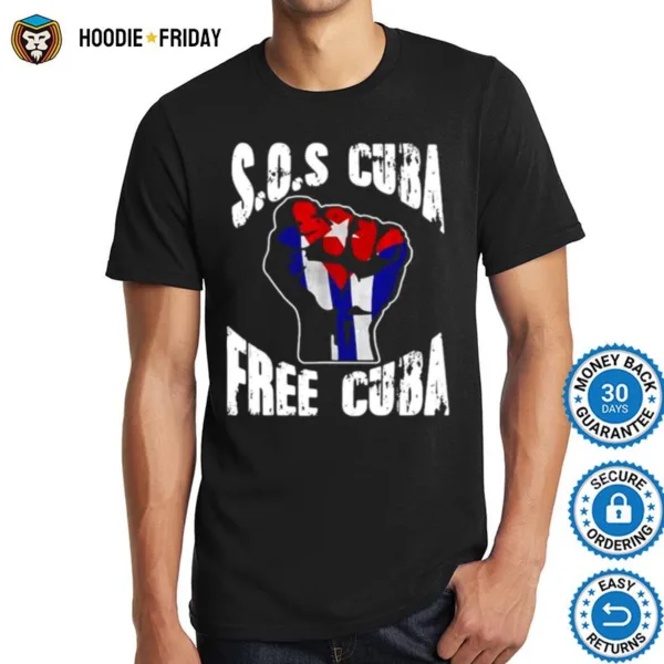 Cuban Protest Fist Flag Sos Cuba Libre Soscuba Libertad Shirts