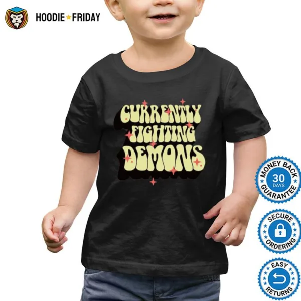 Currently Fighting Demons Shirts