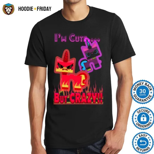 Cute But Crazy Unikitty Shirts