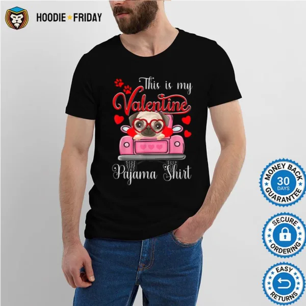 Cute This Is My Valentine Pajama Pug Dog Puppy Lover Shirts