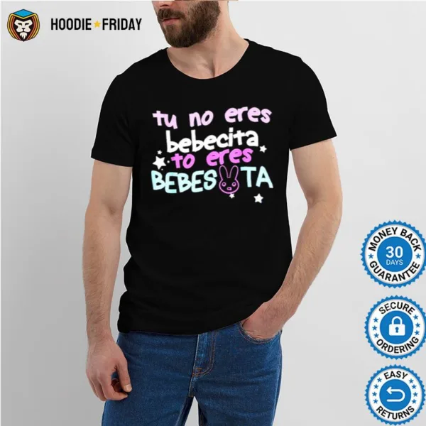 Cute Tu No Eres Bebecita To Eres Bebesota Bunny Shirts