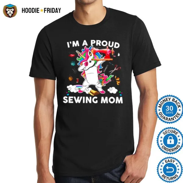 Dabbing Unicorn Im A Proud Sewing Mom Shirts