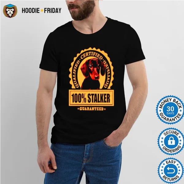 Dachshund Qualified Certified 100 Stalker Shirts