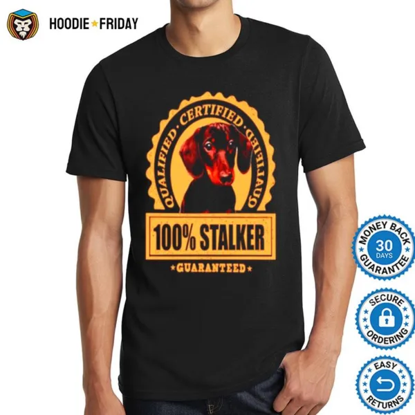 Dachshund Qualified Certified 100 Stalker Shirts