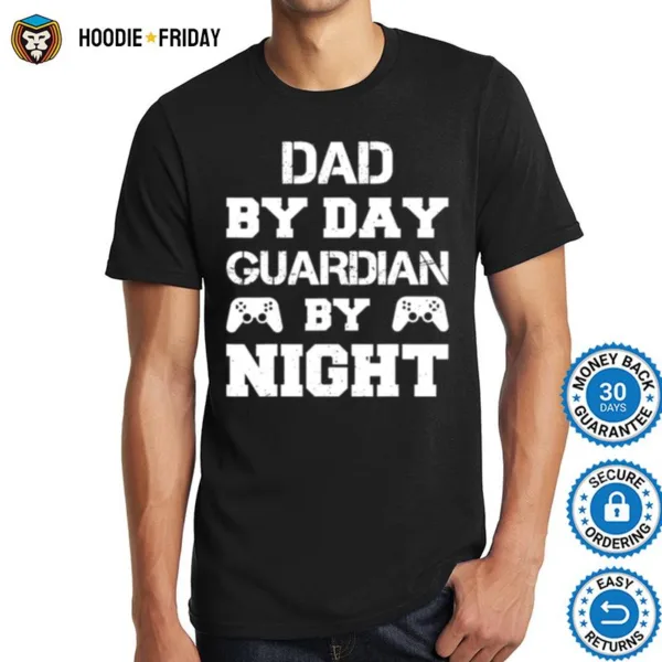 Dad By Day Guardian By Night Gaming Shirts