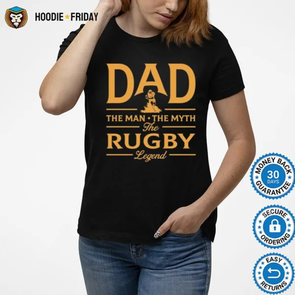 Dad The Man The Myth The Rugby Legend Shirts