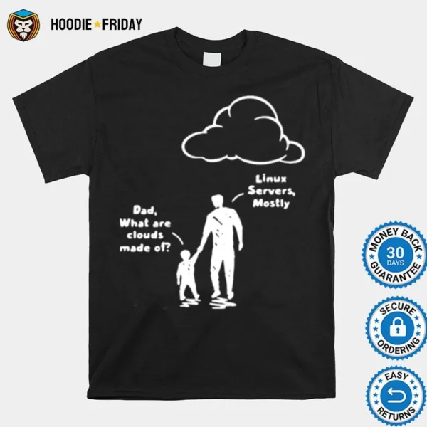 Dad What Are Clouds Made Of Dad Shirts