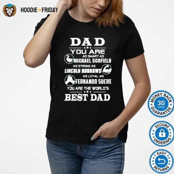 Dad You Are As Smart As Michael Scofield As Strong As Lincoln Burrows Shirts