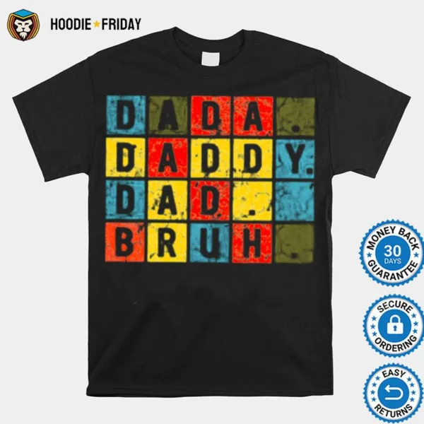 Dada Daddy Dad Bruh Sarcastic Quotes Shirts