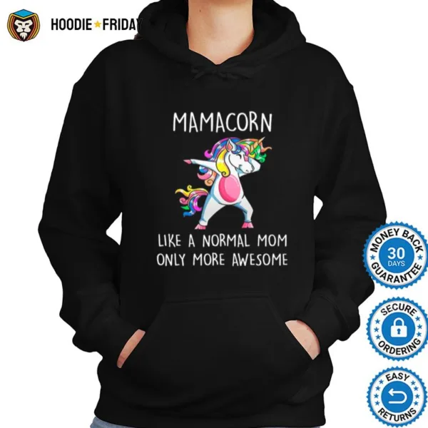 Dadbing Mamacorn Like A Normal Mom Only More Awesome Shirts