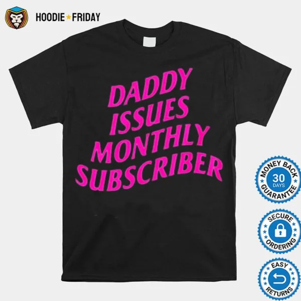 Daddy Issues Monthly Subscriber Baby Shirts