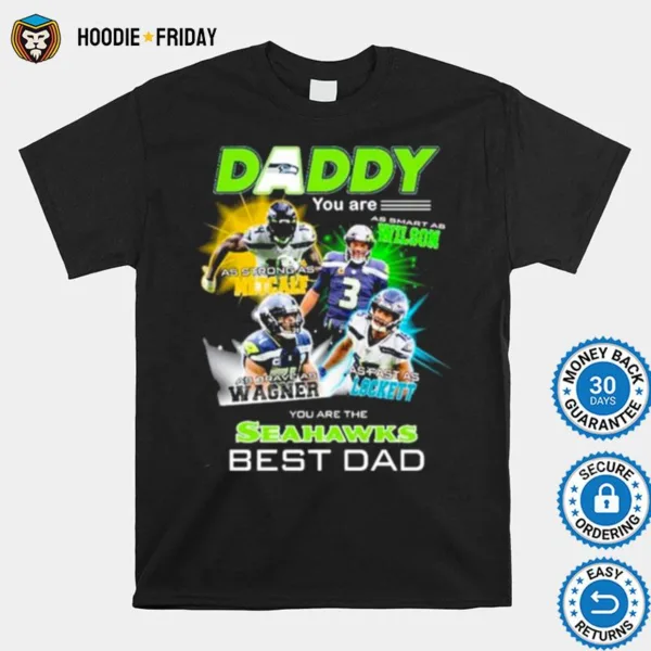 Daddy You Are Wilson Metcalf Wagner Lockett You Are The Seahawks Best Dad Shirts