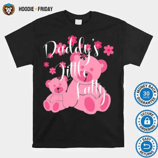 Daddys Little Fatty Pink Bears Father Daughter Decor Shirts