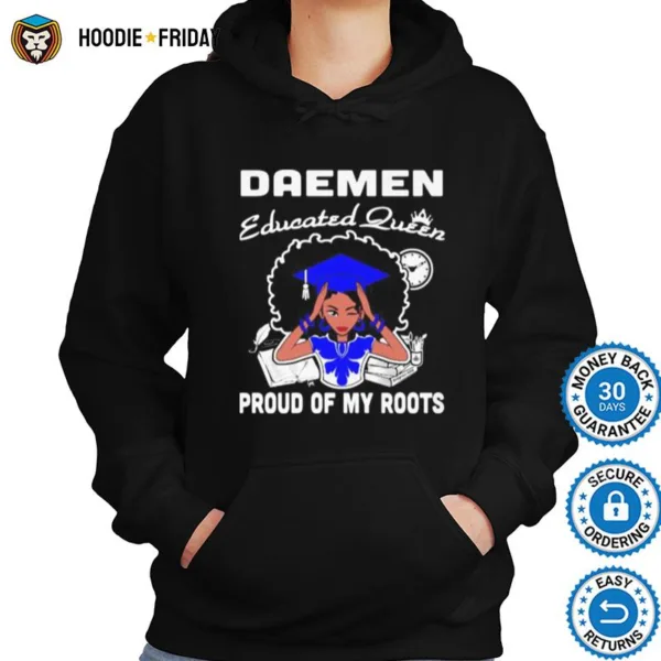 Daemen Educated Queen Proud Of My Roots Shirts