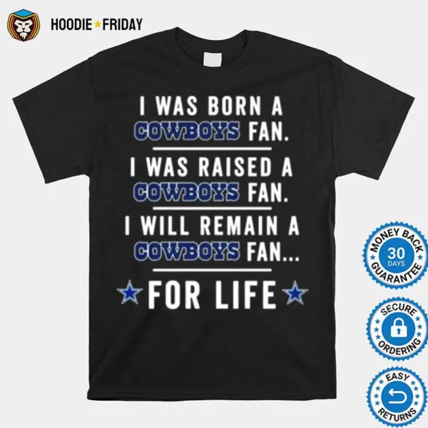 Dallas Cowboys I Was Born A Cowboys Fan Shirts