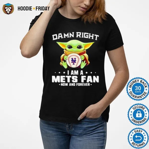 Damn Right I Am A Mets Fan Now And Forever Baby Yoda Hug Ball Shirts