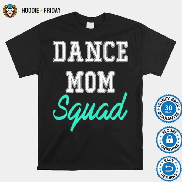 Dance Mom Squad Cool Mothers Day Shirts