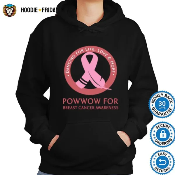 Dancing For Life Love And Hope Powwow For Breast Cancer Awareness Shirts