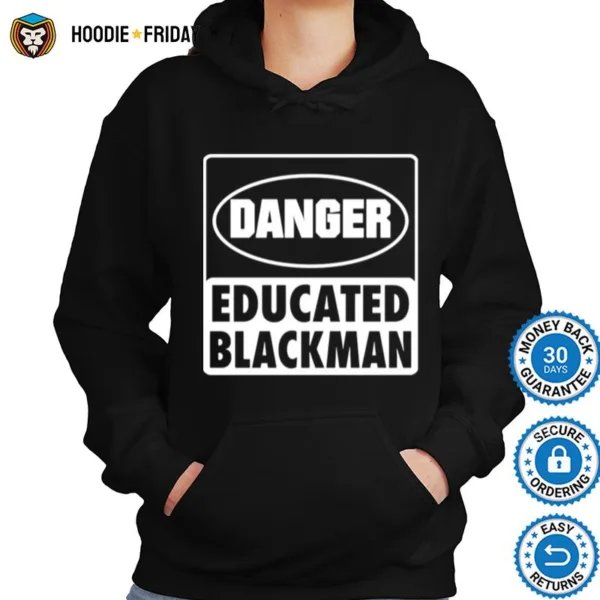 Danger Educated Black Man Shirts