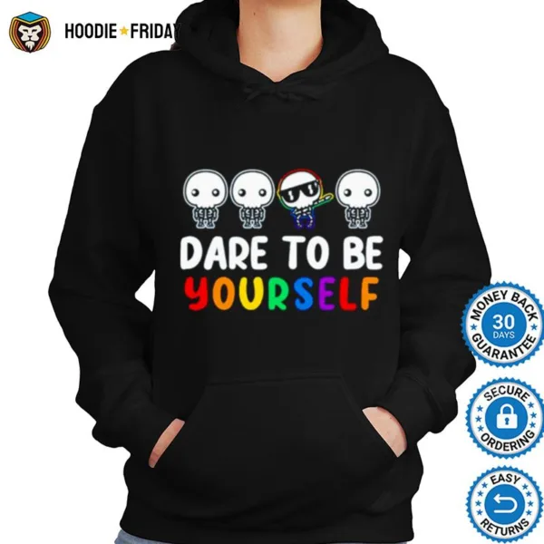 Dare Be Yourself Shirts