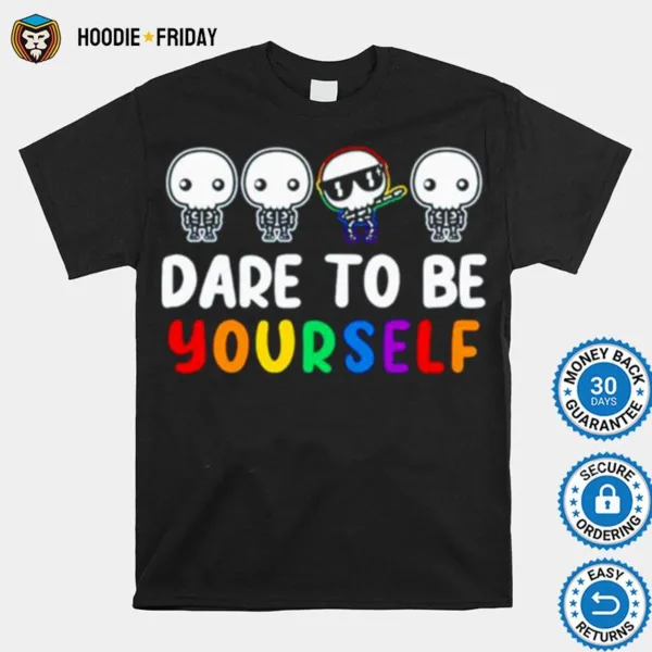 Dare Be Yourself Shirts