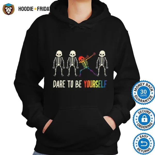 Dare To Be Yourself Shirts