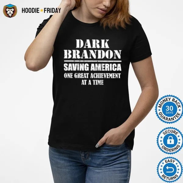 Dark Brandon Saving America One Great Achievement At A Time Unisex Shirts