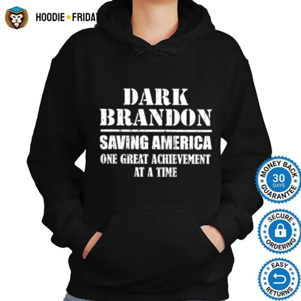 Dark Brandon Saving America One Great Achievement At A Time Unisex Shirts